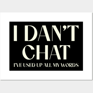 I Don't Chat I've Used Up All My Words Funny Saying Posters and Art